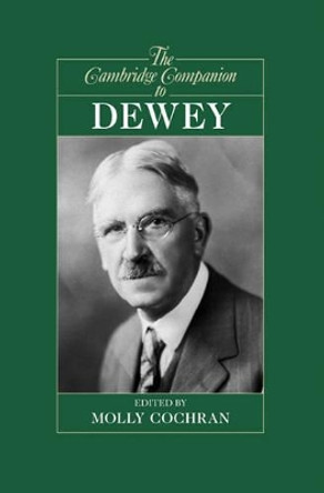 The Cambridge Companion to Dewey by Molly Cochran 9780521874564