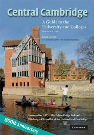 Central Cambridge: A Guide to the University and Colleges by Kevin Taylor 9780521888769