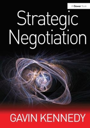 Strategic Negotiation by Gavin Kennedy 9780566087974