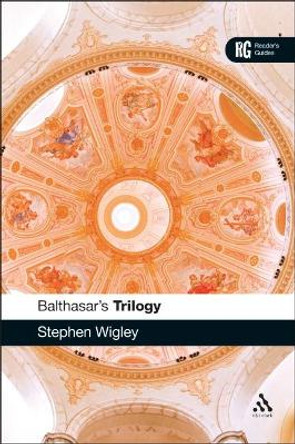 Balthasar's Trilogy by Stephen Wigley 9780567034175