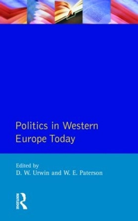 Politics in Western Europe Today: Perspectives, Politics and Problems since 1980 by Derek W. Urwin 9780582002951