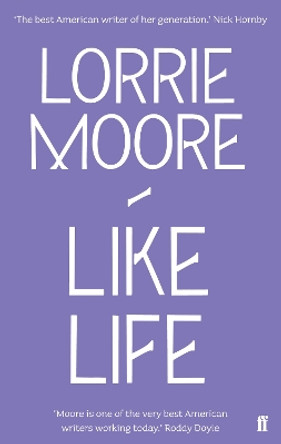 Like Life by Lorrie Moore 9780571260843