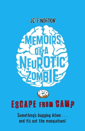 Memoirs of a Neurotic Zombie: Escape from Camp by Jeff Norton 9780571311880