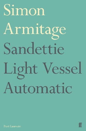 Sandettie Light Vessel Automatic by Simon Armitage 9780571334971