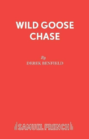 Wild Goose Chase by Derek Benfield 9780573115011