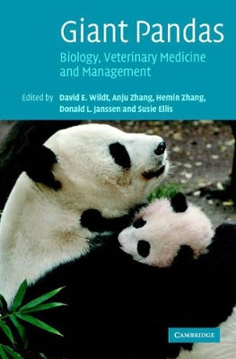 Giant Pandas: Biology, Veterinary Medicine and Management by David E. Wildt 9780521832953