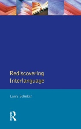 Rediscovering Interlanguage by Larry Selinker 9780582064010