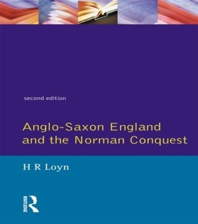 Anglo Saxon England and the Norman Conquest by H. R. Loyn 9780582072961