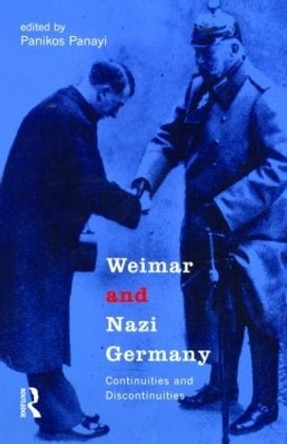 Weimar and Nazi Germany: Continuities and Discontinuities by Panikos Panayi 9780582327801