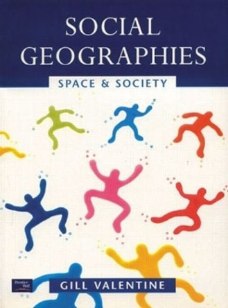 Social Geographies: Space and Society by Gill Valentine 9780582357778