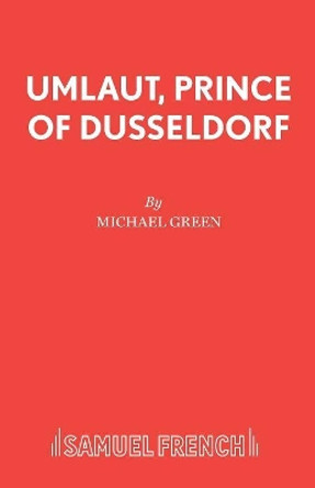 Umlaut, Prince of Dusseldorf by Michael Green 9780573122910