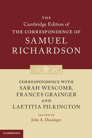 Correspondence with Sarah Wescomb, Frances Grainger and Laetitia Pilkington by Samuel Richardson 9780521830348