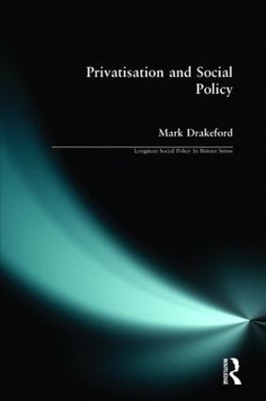 Social Policy and Privatisation by Mark Drakeford 9780582356405