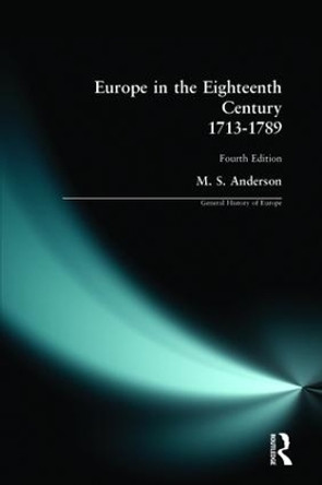 Europe in the Eighteenth Century 1713-1789 by M. S. Anderson 9780582357433