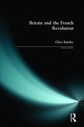 Britain and the French Revolution by Clive Emsley 9780582369610