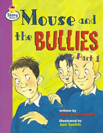 Mouse and the Bullies Part 1 Story Street Fluent Step 12 Book 1 by Jenny Alexander 9780582463783