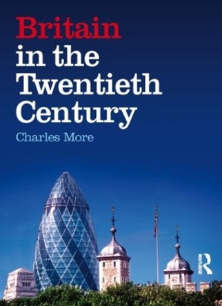 Britain in the Twentieth Century Charles More 9780582784833