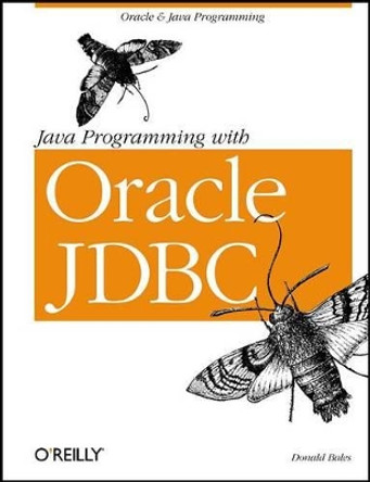 Java Programming with Oracle JDBC by Donald Bales 9780596000882