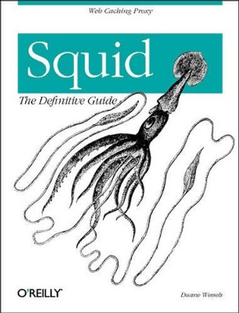 Squid the Definitive Guide by Duane Wessels 9780596001629