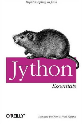 Jython Essentials by Samuele Pedroni 9780596002473