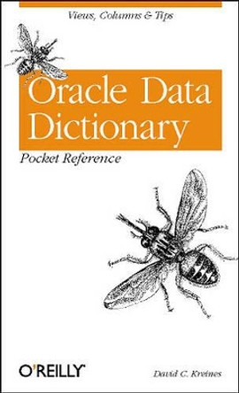 Oracle Data Dictionary Pocket Reference by David C. Kreines 9780596005177