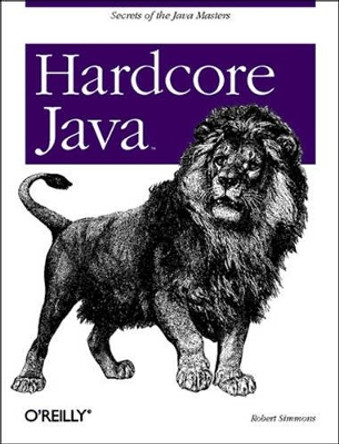 Hardcore Java by Robert Simmons 9780596005689