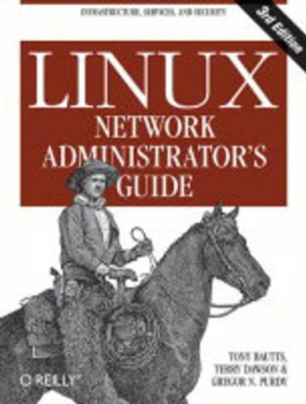 Linux Network Administrator's Guide by Tony Bautts 9780596005481