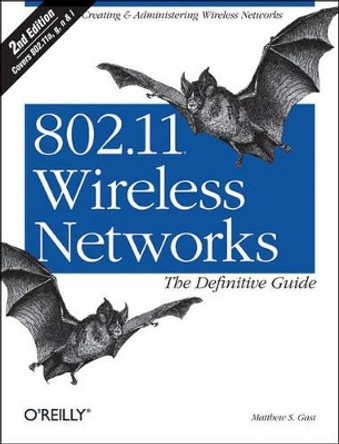 802.11 Wireless Networks the Definitive Guide by Matthew Gast 9780596100520