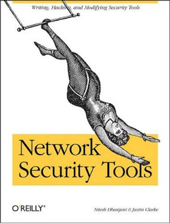 Network Security Tools by Nitesh Dhanjani 9780596007942