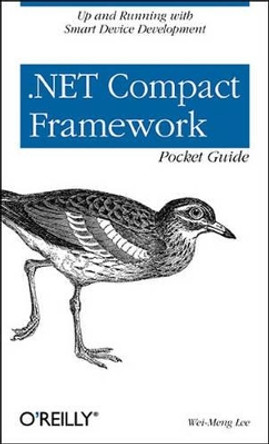 .NET Compact Framework Pocket Guide by Wei-Meng Lee 9780596007577