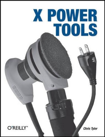 X Power Tools by Doug Tidwell 9780596101954