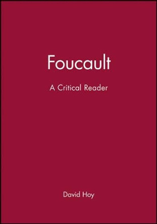 Foucault: A Critical Reader by David Hoy 9780631140436