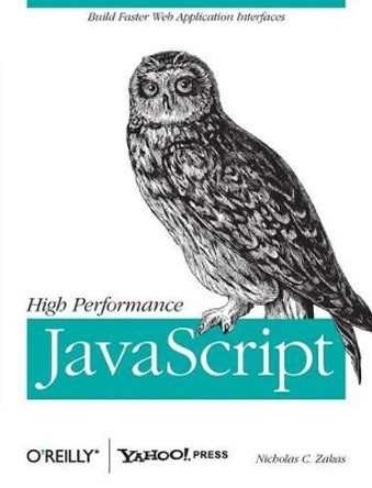 High Performance JavaScript by Nicholas C. Zakas 9780596802790