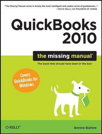 QuickBooks 2010: The Missing Manual by Bonnie Biafore 9780596804022