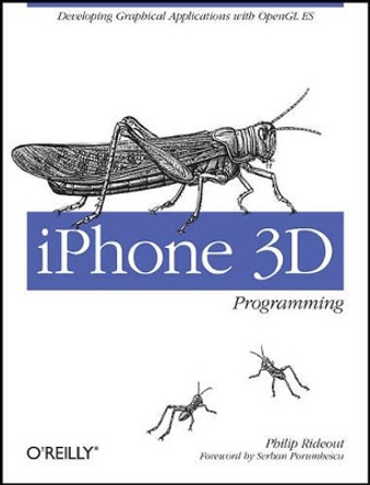 iPhone 3D Programming: Developing Graphical Applications with OpenGL Es by Philip Rideout 9780596804824