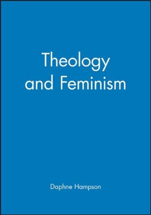 Theology and Feminism by Daphne Hampson 9780631149446