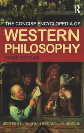 The Concise Encyclopedia of Western Philosophy by Jonathan Ree