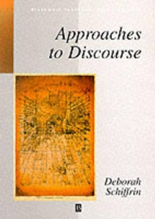 Approaches to Discourse: Language as Social Interaction by Deborah Schiffrin 9780631166238