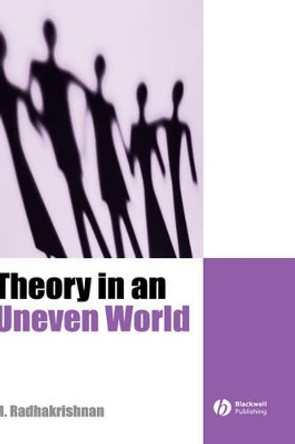 Theory in an Uneven World by R. Radhakrishnan 9780631175377