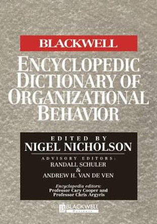 The Blackwell Encyclopedic Dictionary of Organizational Behavior by Nigel Nicholson 9780631187813