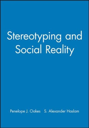 Stereotyping and Social Reality by Penelope J. Oakes 9780631188728