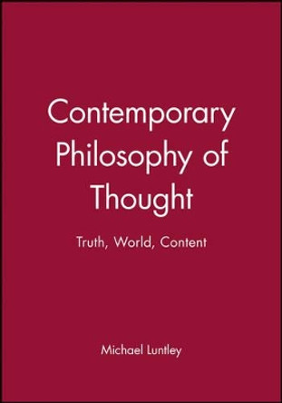 Contemporary Philosophy of Thought: Truth, World, Content by Michael Luntley 9780631190776