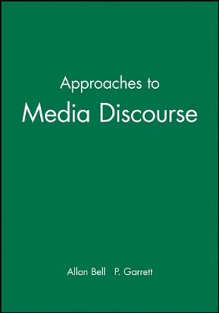 Approaches to Media Discourse by Allan Bell 9780631198888