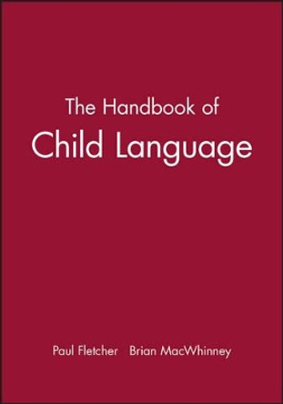 The Handbook of Child Language by Paul Fletcher 9780631203124