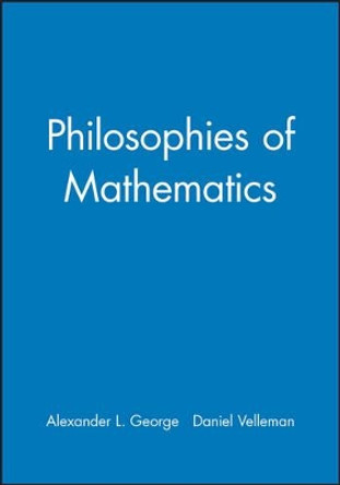 Philosophies of Mathematics by Alexander George 9780631195436