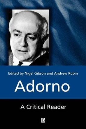 Adorno: A Critical Reader Nigel C. Gibson 9780631212492