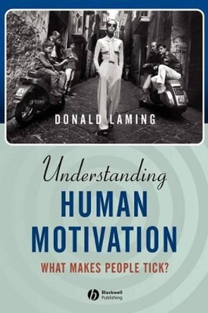 Understanding Human Motivation: What Makes People Tick? by Donald Laming 9780631219835