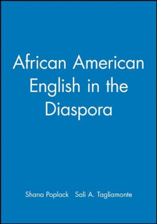 African American English in the Diaspora by Shana Poplack 9780631212669