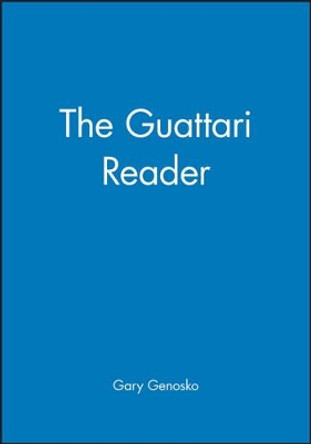 The Guattari Reader by Gary Genosko 9780631197072