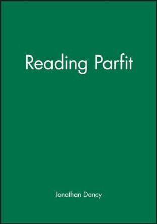 Reading Parfit by Jonathan Dancy 9780631197263